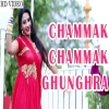 Chammak Chammak Ghunghara